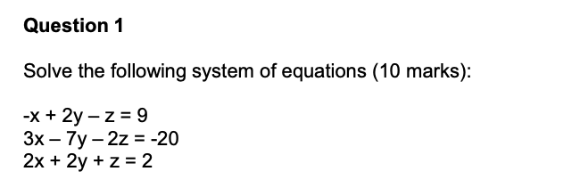 Solved Question 1 Solve the following system of equations | Chegg.com