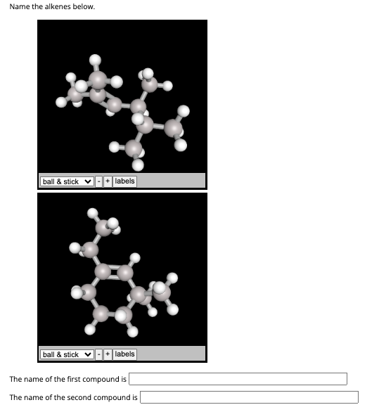 Solved Name the alkenes below.ball \& stick •The name of the | Chegg.com