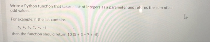 Solved Write a Python function that takes a list of integers | Chegg.com