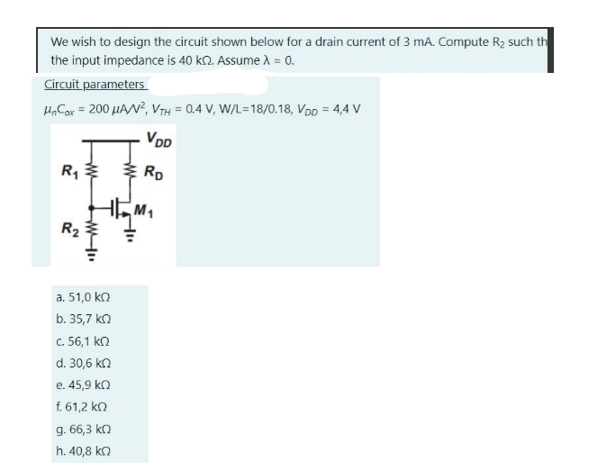 Solved We wish to design the circuit shown below for a drain | Chegg.com