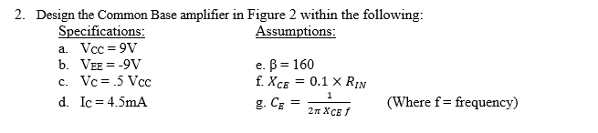 Solved 2. Design the Common Base amplifier in Figure 2 | Chegg.com