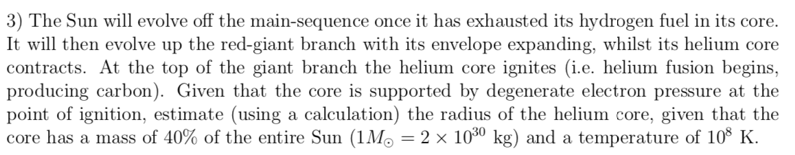 Solved 3 The Sun Will Evolve Off The Main Sequence Once