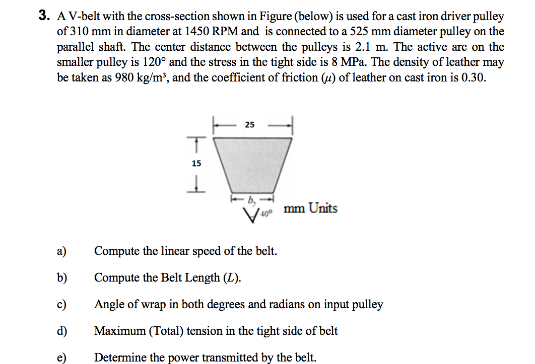 Solved 3 A V Belt With The Cross Section Shown In Figure Chegg Solved 3 A V Belt With The Cross Section Shown In Figure Chegg