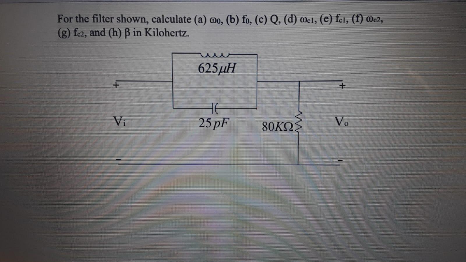 For The Filter Shown Calculate A Mo B Fo Q Chegg Com