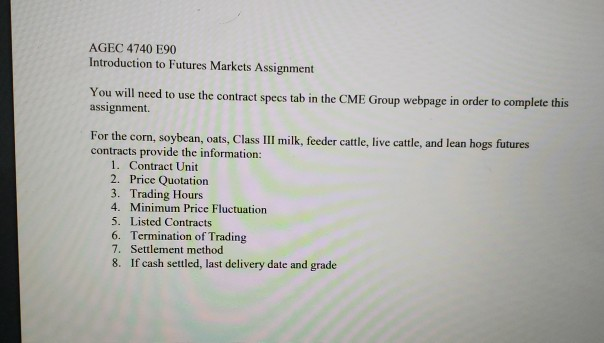 Agec 4740 E90 Introduction To Futures Markets Assi Chegg Com