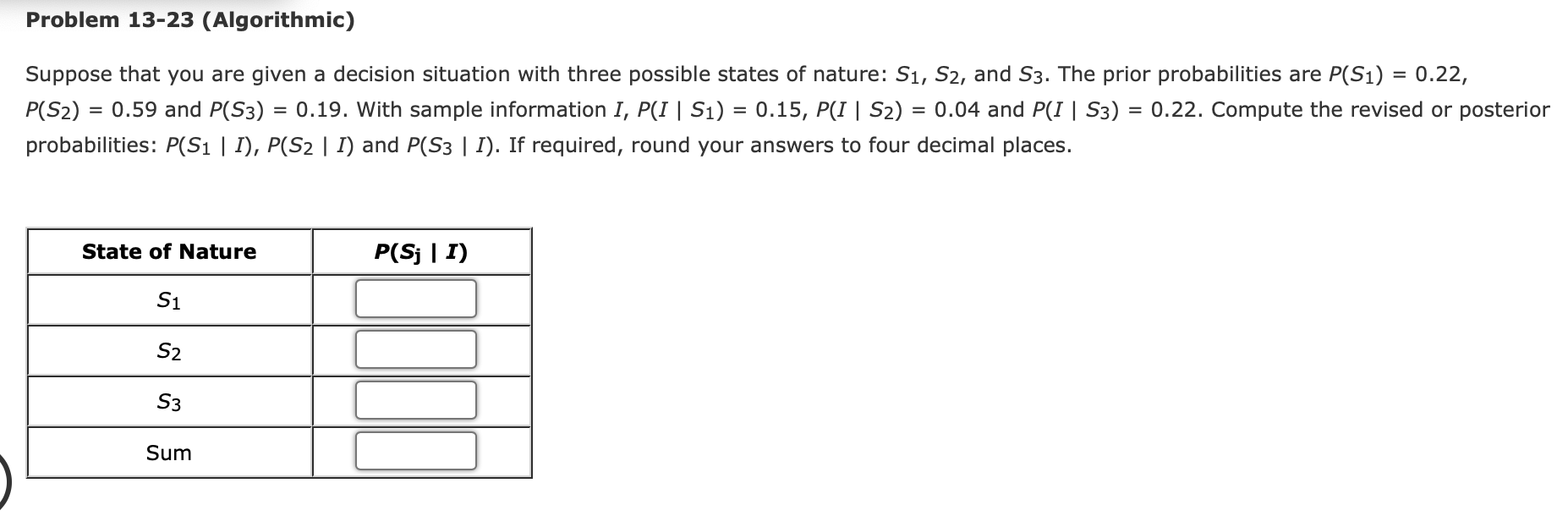 Solved Suppose That You Are Given A Decision Situation With | Chegg.com