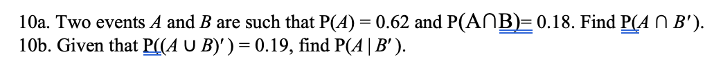 Solved 10a. Two Events A And B Are Such That P(A) = 0.62 And | Chegg.com