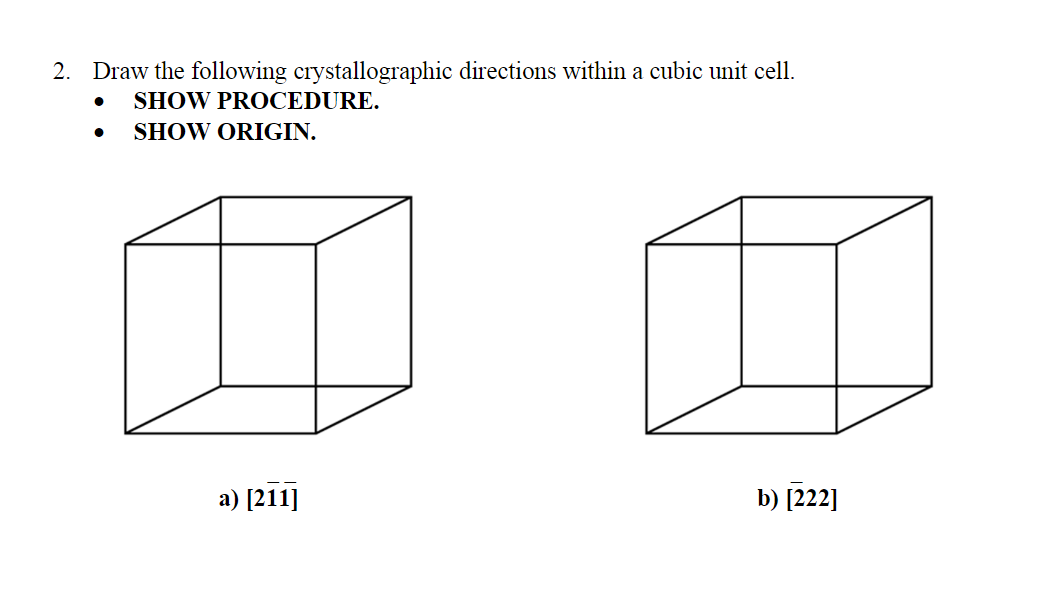 Solved 2. Draw The Following Crystallographic Directions | Chegg.com