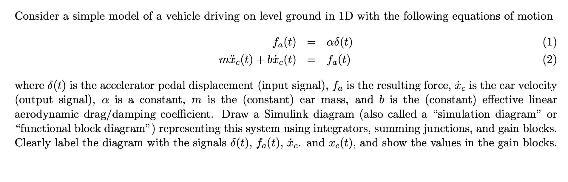 Solved Consider a simple model of a vehicle driving on level | Chegg.com