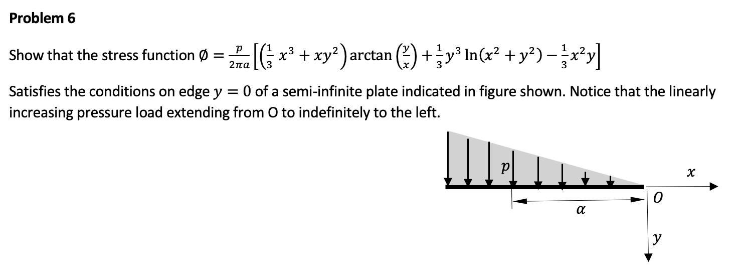 Solved Problem 6 Show that the stress function Ø = [6 x3 + | Chegg.com