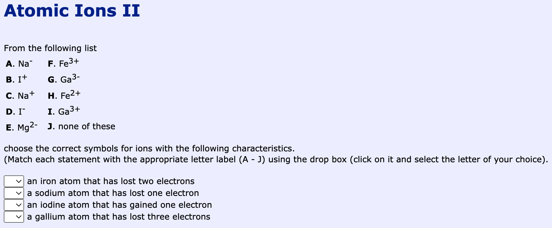 Solved Atomic Ions II From the following list A. Na− F. Fe3+ 