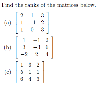 Solved Find the ranks of the matrices below. (a) 2 1 3 1 -1 | Chegg.com