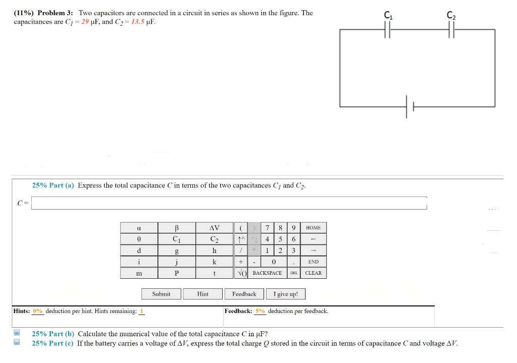 Solved (11%) Problem 3: Two capacitors are connected in a | Chegg.com