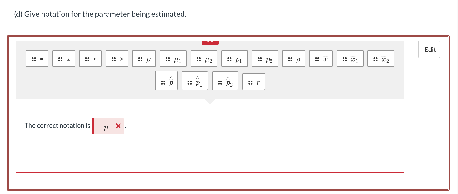 (d) Give notation for the parameter being estimated.