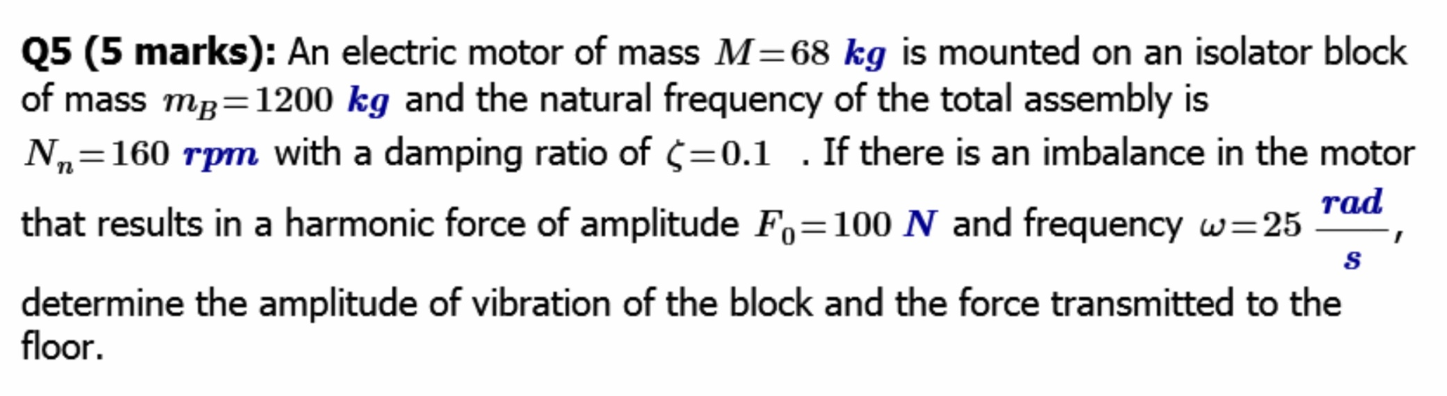 Solved Q5 5 Marks An Electric Motor Of Mass M 68 Kg Is