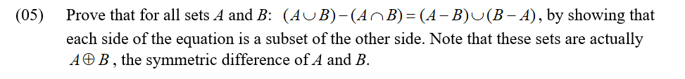 Solved (05) Prove that for all sets A and B: (AUB)-(An | Chegg.com