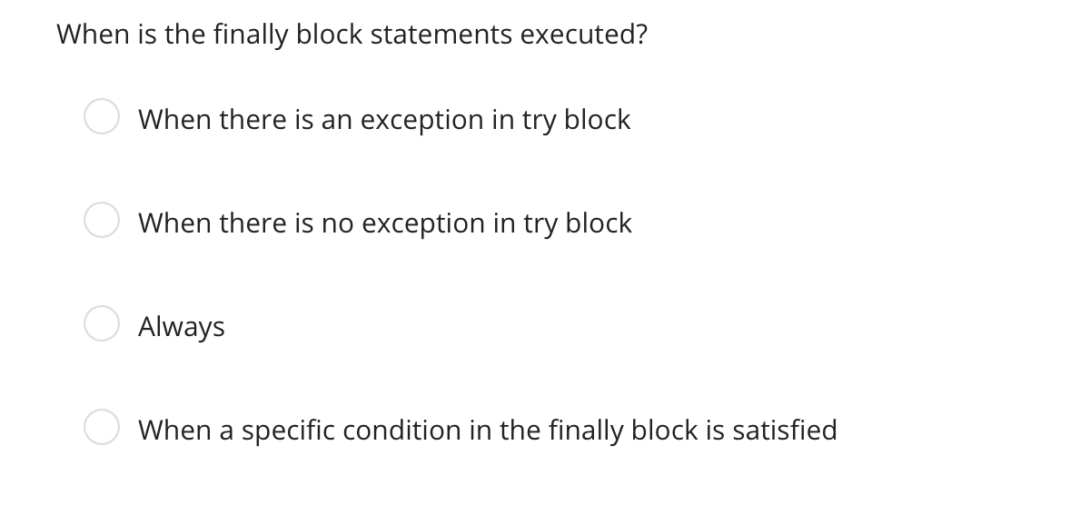 Solved When is the finally block statements executed? When