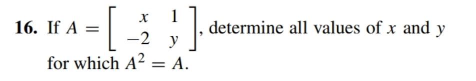 Solved If A = [x 1, -2 y], determine all values of x and | Chegg.com