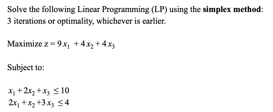Solved Solve the following Linear Programming (LP) using the | Chegg.com