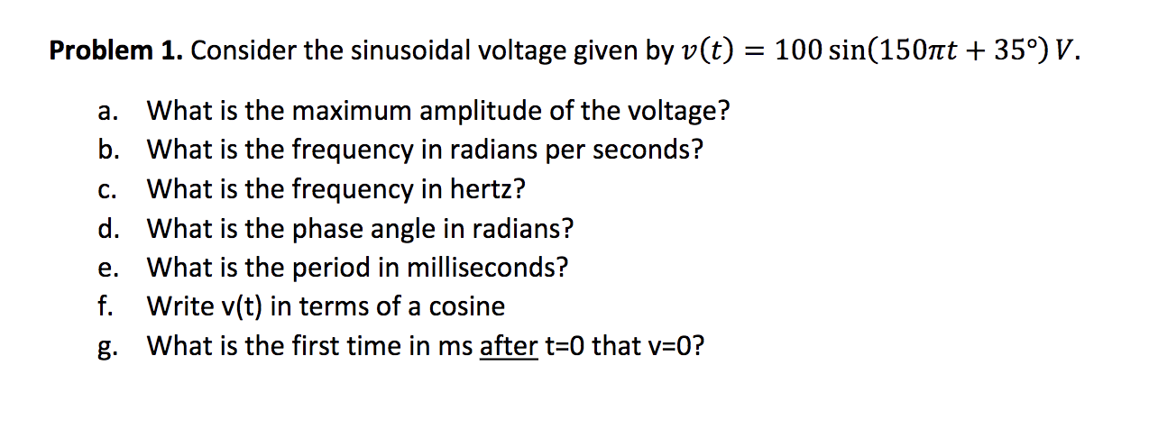 Solved Problem 1. Consider the sinusoidal voltage given by | Chegg.com