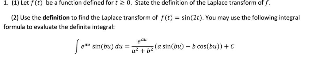 Solved 1. (1) Let f(t) be a function defined for t≥0. State | Chegg.com