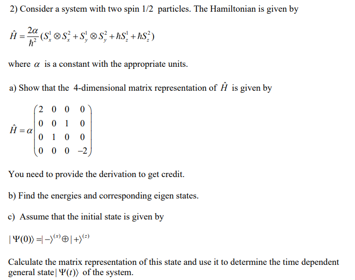 Solved 2) Consider a system with two spin 1/2 particles. The | Chegg.com