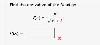 Solved Find the derivative of the function. f(x)=x+3x f′(x)= | Chegg.com