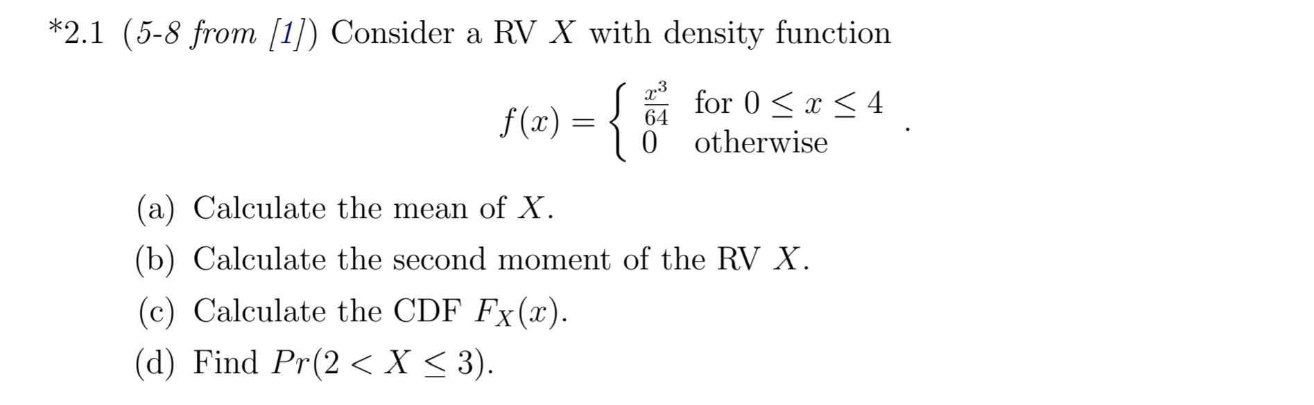 Solved *2.1 (5-8 from [1]) Consider a RV X with density | Chegg.com