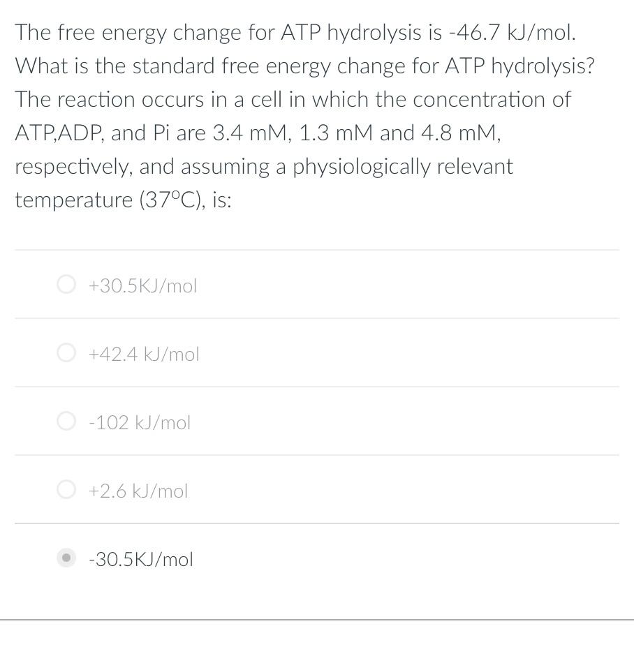 Solved The free energy change for ATP hydrolysis is 46.7