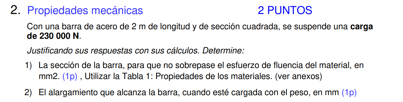 Propiedades mecánicas 2 PUNTOS Con una barra de acero de \( 2 \mathrm{~m} \) de longitud y de sección cuadrada, se suspende u