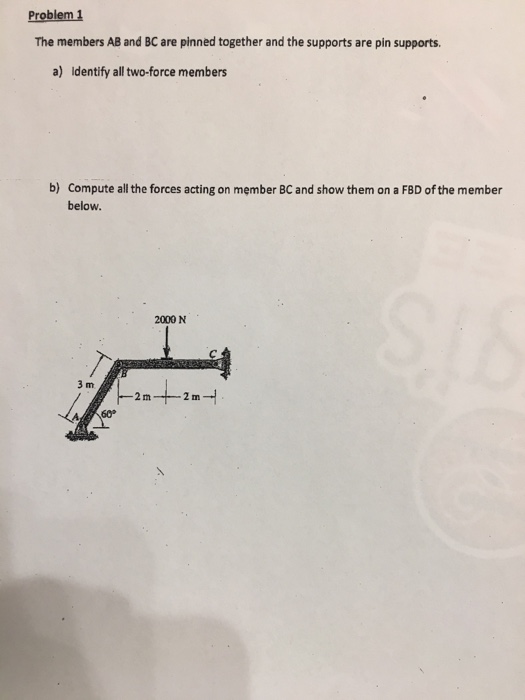 Solved Problem 1 The members AB and BC are pinned together | Chegg.com