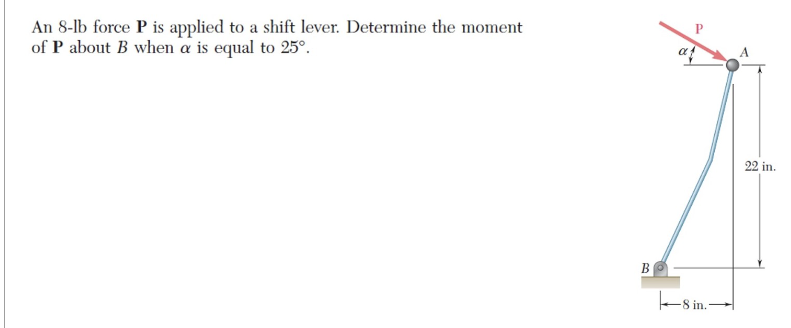 Solved An 8lb force P is applied to a shift lever.