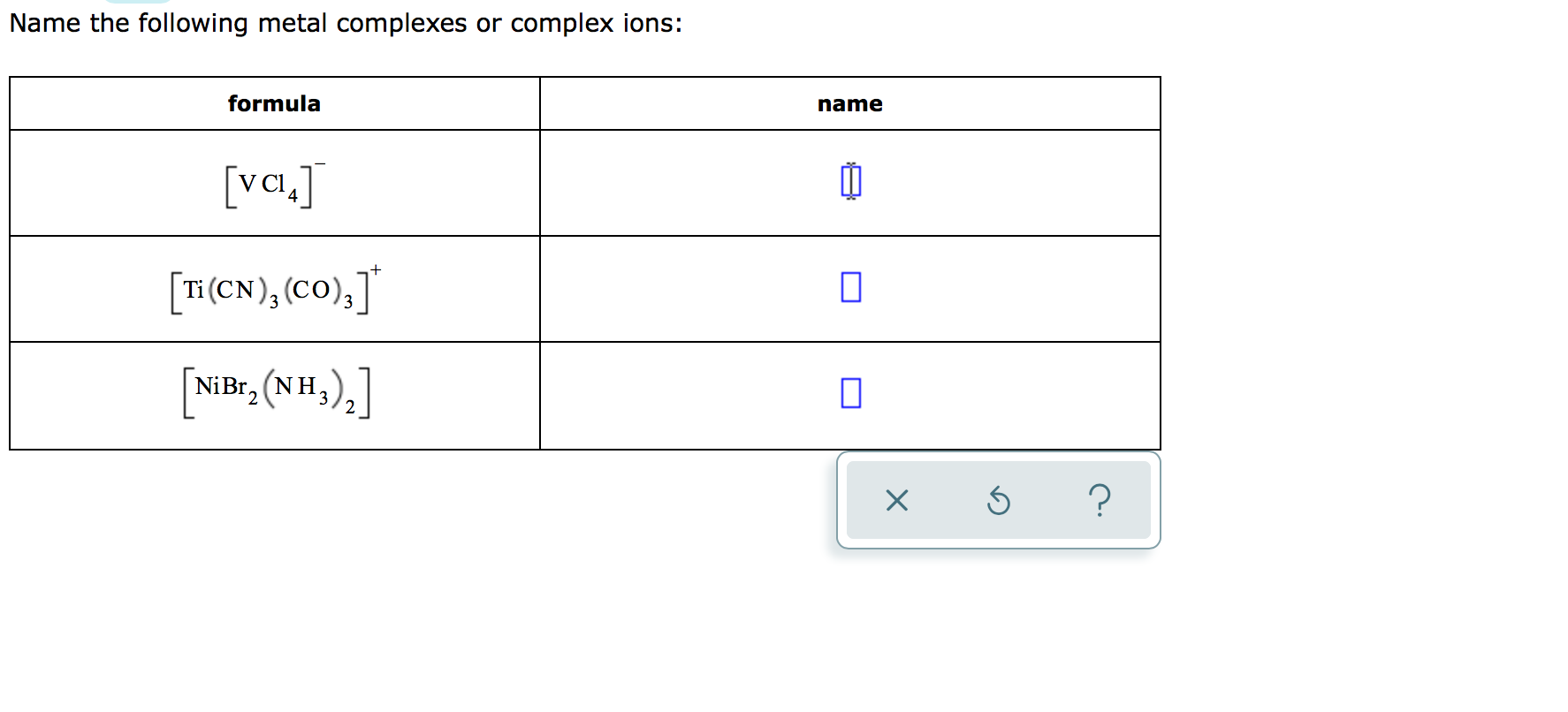 Solved Name The Following Metal Complexes Or Complex Ions Chegg Com