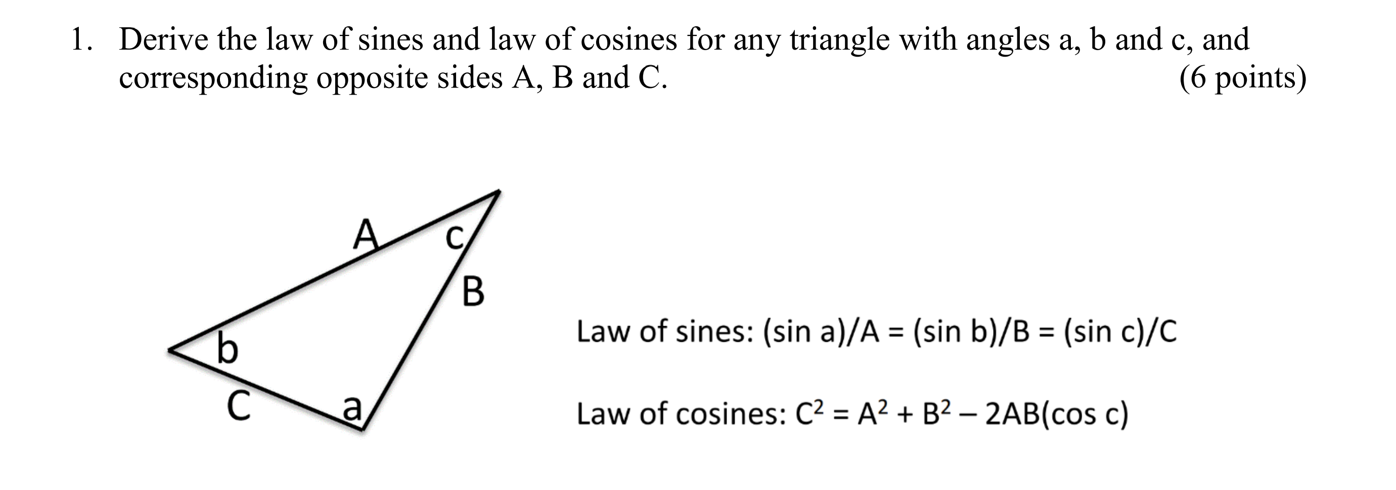 Solved Derive the law of sines and law of cosines for any | Chegg.com