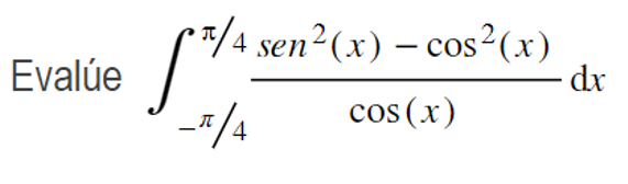 Solved ∫−π/4π/4cos(x)sen2(x)−cos2(x)dx | Chegg.com