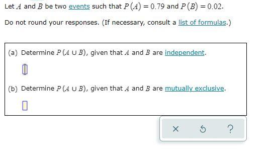 Solved = Let A And B Be Two Events Such That P(A) = 0.79 And | Chegg.com