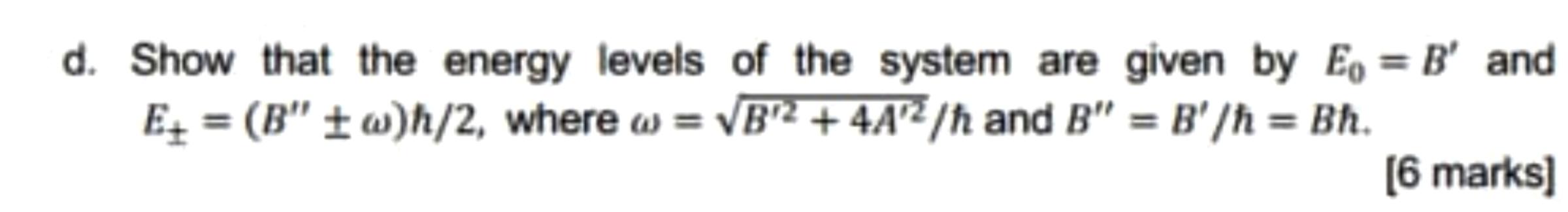Solved d. Show that the energy levels of the system are | Chegg.com