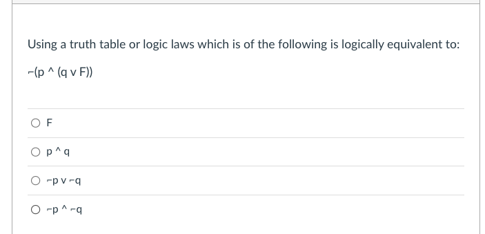 Solved Using A Truth Table Or Logic Laws Which Is Of The | Chegg.com