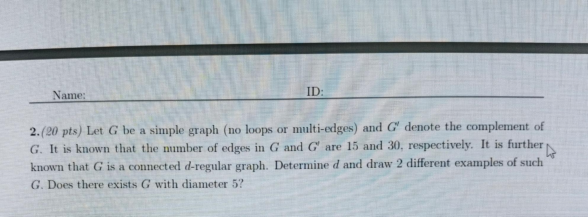 Solved Name: ID: 2.(20 pts) Let G be a simple graph (no | Chegg.com