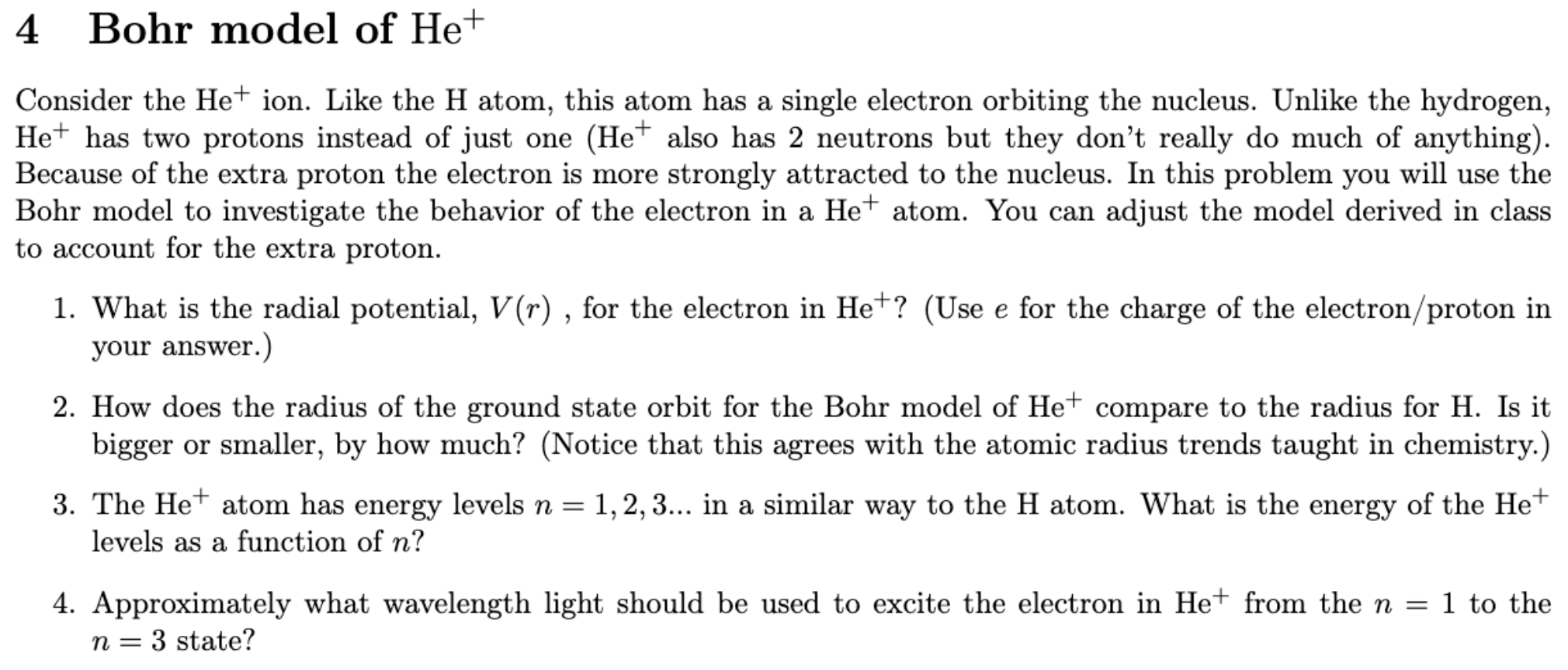 Solved 4 Bohr model of He+ Consider the He+ ion. Like the H | Chegg.com