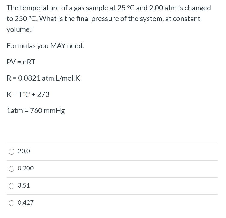 Solved The temperature of a gas sample at 25 °C and 2.00 atm | Chegg.com