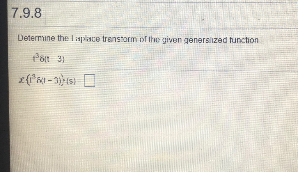 Solved 7.9.8 Determine the Laplace transform of the given | Chegg.com