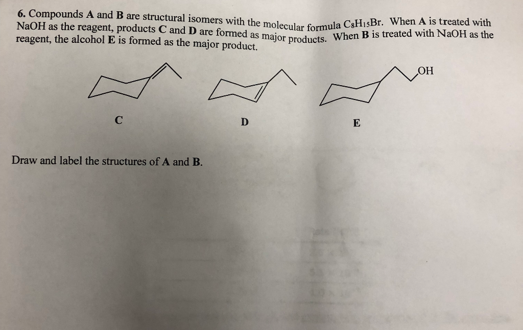 Solved 6. Compounds A and B are structural isomers with the | Chegg.com