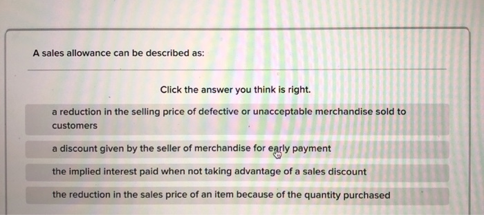 A sales allowance can be described as: Click the | Chegg.com