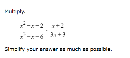 Solved Multiply. x2−x−6x2−x−2⋅3x+3x+2 Simplify your answer | Chegg.com