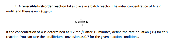 Solved 1. A Reversible First-order Reaction Takes Place In A | Chegg.com