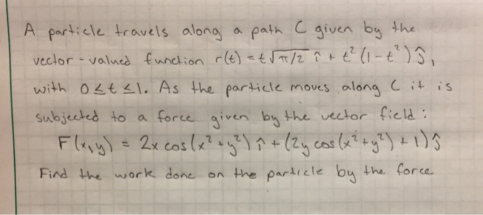 Solved A Particle Travels Along A Path C Given By The | Chegg.com