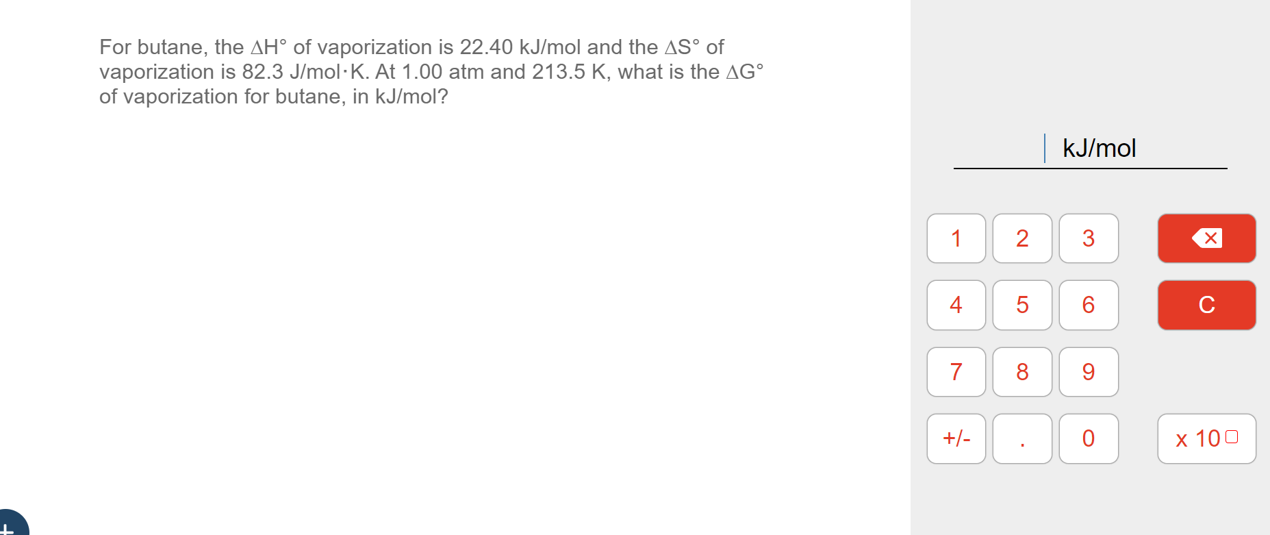 Solved For butane, the ΔH∘ of vaporization is 22.40 kJ/mol
