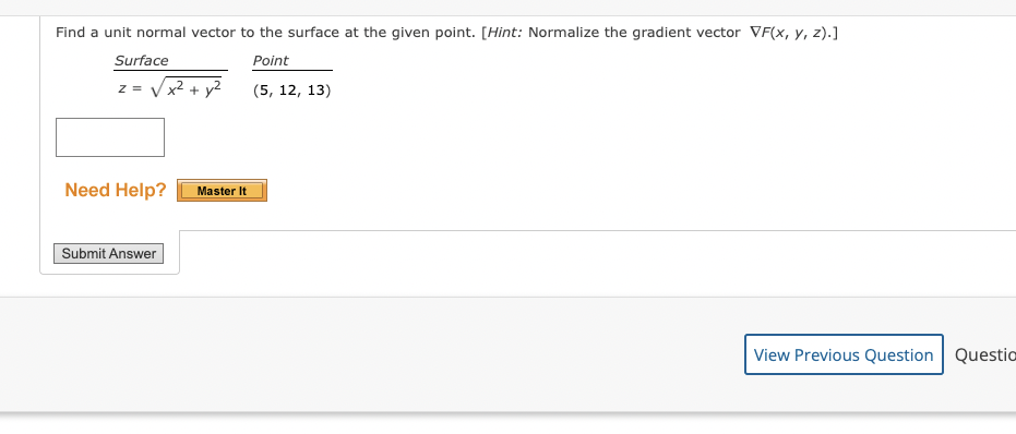 Solved Find a unit normal vector to the surface at the given | Chegg.com