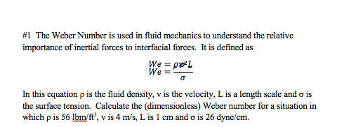 Solved #1 The Weber Number Is Used In Fluid Mechanics To | Chegg.com